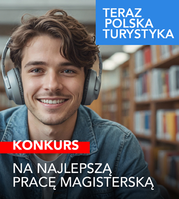 IV Konkurs na Najlepszą Pracę Magisterską "Teraz Polska Turystyka"
